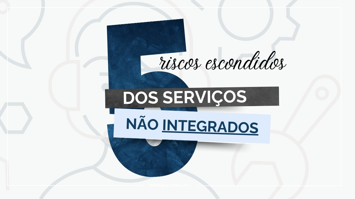 5 riscos escondidos dos serviços não integrados