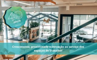 40 anos de crescimento, proximidade e inovação ao serviço dos espaços de trabalho